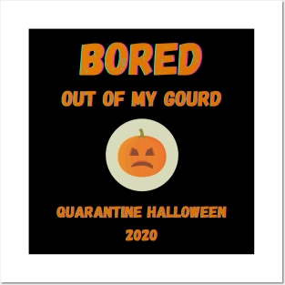 Quarantine Halloween 2020 Bored Out Of My Gourd Pumpkin Posters and Art